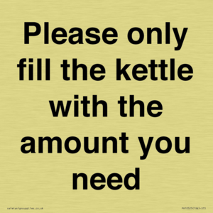 Please only fill the kettle with the amount you need
